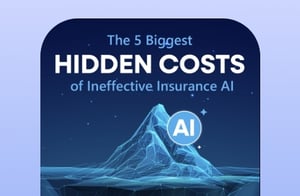 The 5 Biggest Hidden Costs of Ineffective Insurance AI