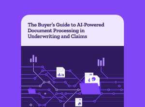 buyers guide ai powered document processing in underwriting claims